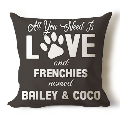 .All You Need Is Love & Dog Breed Named Dog Name Throw Pillow Covers (Single & Multiple Dogs)