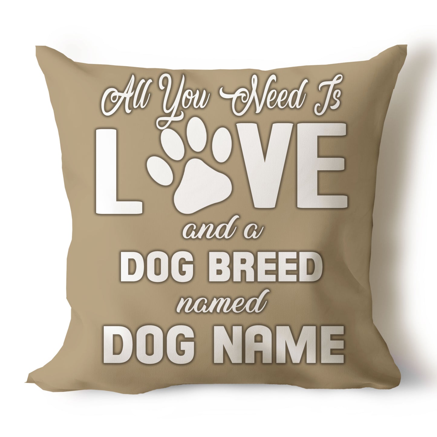 .All You Need Is Love & Dog Breed Named Dog Name Throw Pillow Covers (Single & Multiple Dogs)