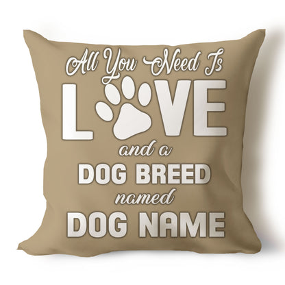 .All You Need Is Love & Dog Breed Named Dog Name Throw Pillow Covers (Single & Multiple Dogs)